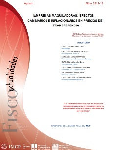 Fiscoactualidades Num. 2012-15  Empresas Maquiladoras: Efectos Cambiarios e Inflacionarios en Precios de Transferencia