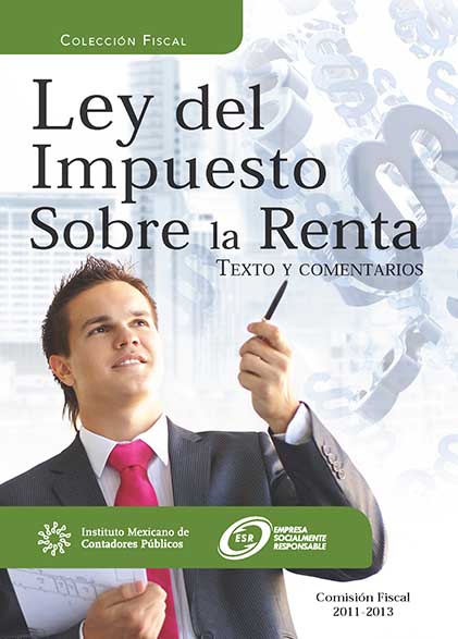 Ley Del Impuesto Sobre La Renta 2012 Texto Y Comentarios Imcp 8202